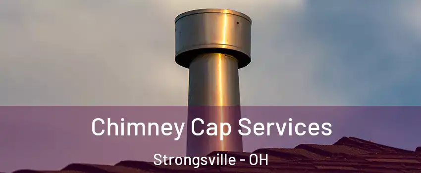 Chimney Cap Services Strongsville - OH