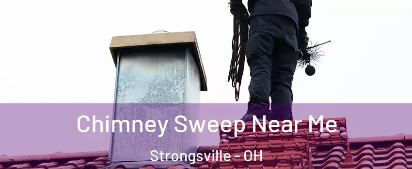  Chimney Sweep Near Me Strongsville - OH
