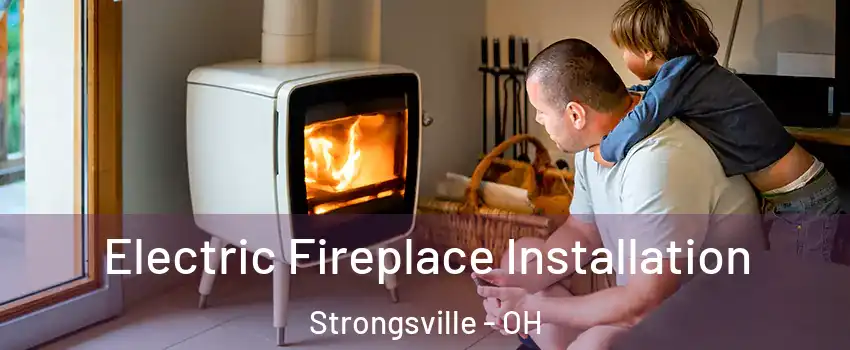  Electric Fireplace Installation Strongsville - OH