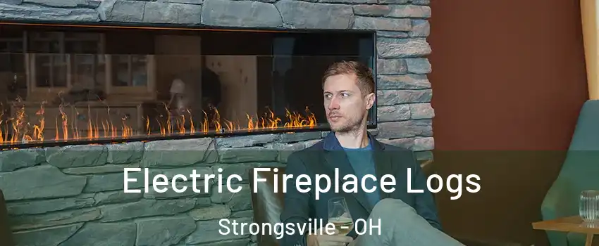  Electric Fireplace Logs Strongsville - OH