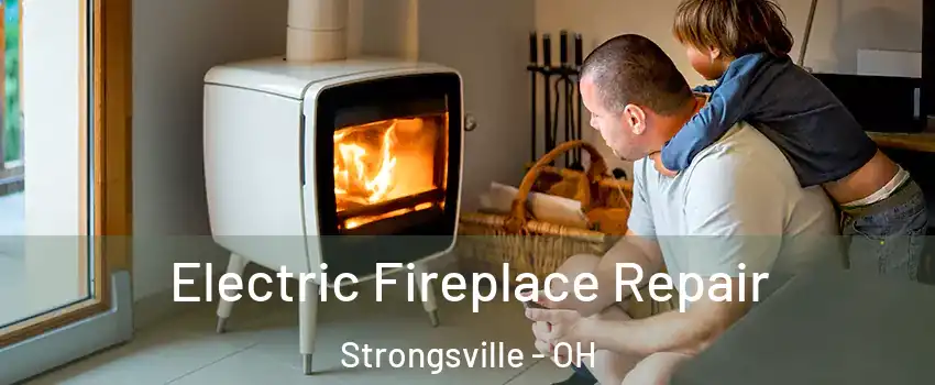 Electric Fireplace Repair Strongsville - OH