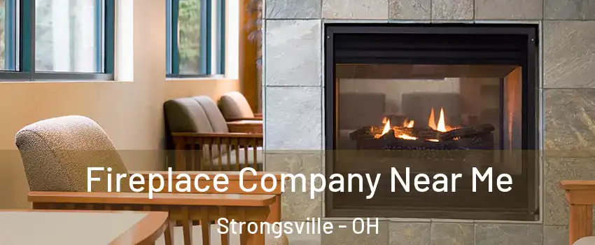  Fireplace Company Near Me Strongsville - OH