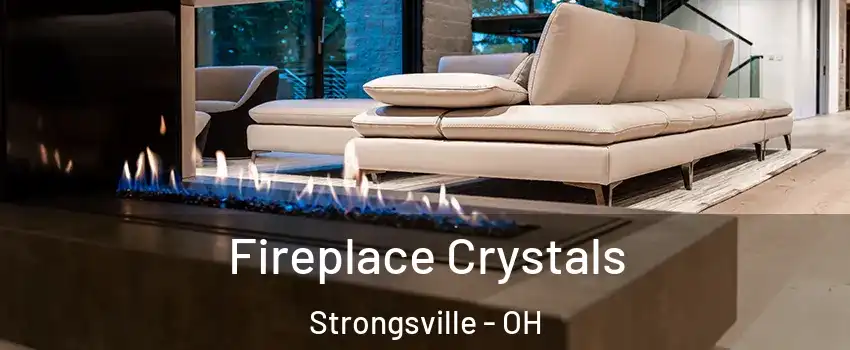  Fireplace Crystals Strongsville - OH