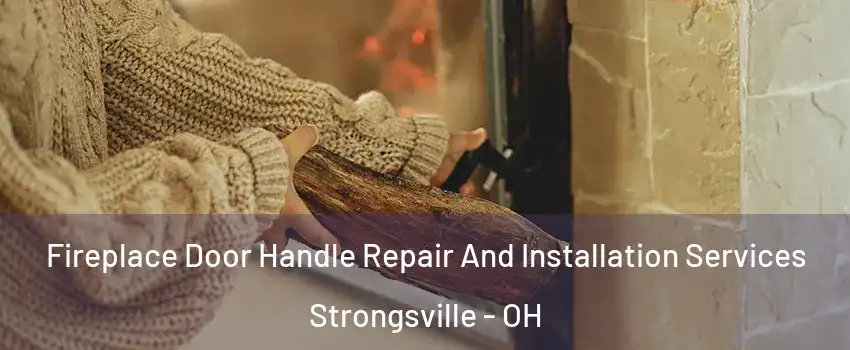  Fireplace Door Handle Repair And Installation Services Strongsville - OH
