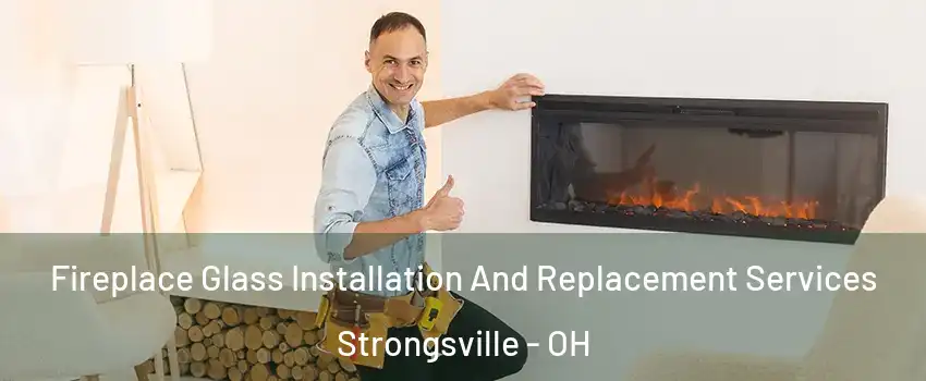  Fireplace Glass Installation And Replacement Services Strongsville - OH