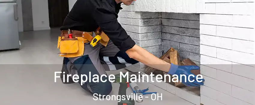  Fireplace Maintenance Strongsville - OH