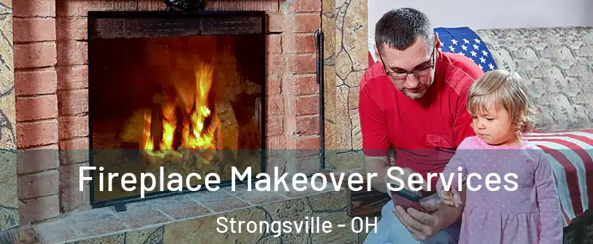  Fireplace Makeover Services Strongsville - OH