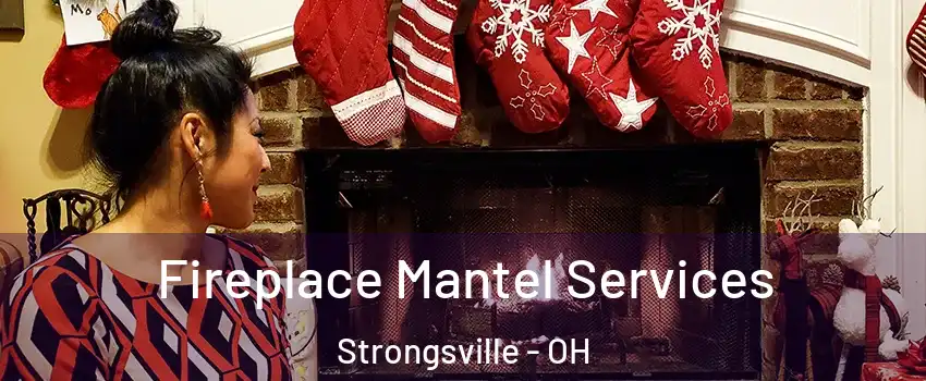  Fireplace Mantel Services Strongsville - OH