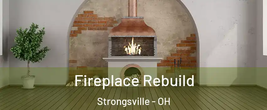  Fireplace Rebuild Strongsville - OH