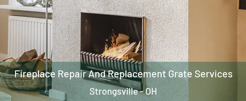  Fireplace Repair And Replacement Grate Services Strongsville - OH