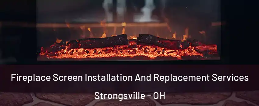 Fireplace Screen Installation And Replacement Services Strongsville - OH