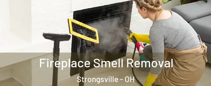  Fireplace Smell Removal Strongsville - OH