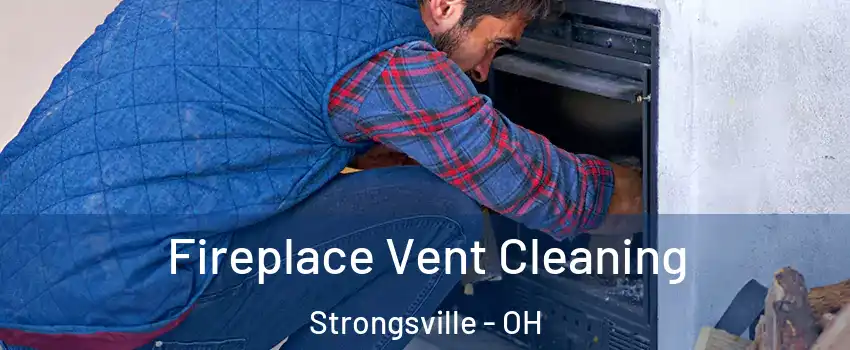  Fireplace Vent Cleaning Strongsville - OH