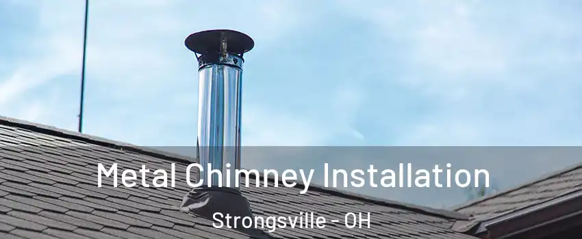  Metal Chimney Installation Strongsville - OH
