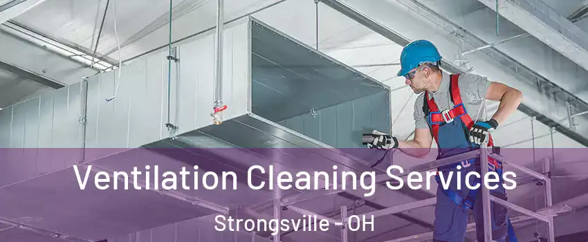  Ventilation Cleaning Services Strongsville - OH