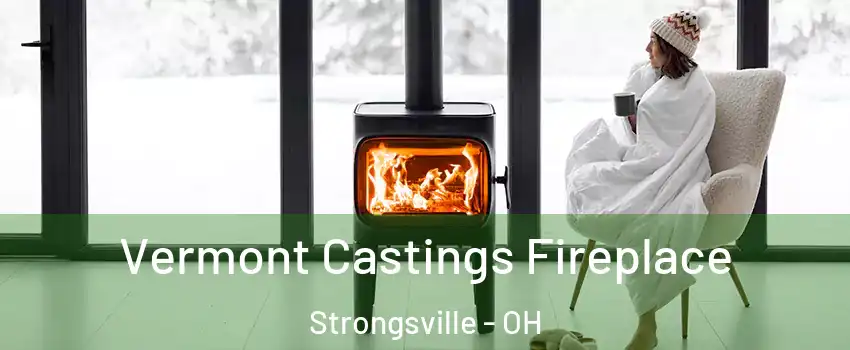  Vermont Castings Fireplace Strongsville - OH